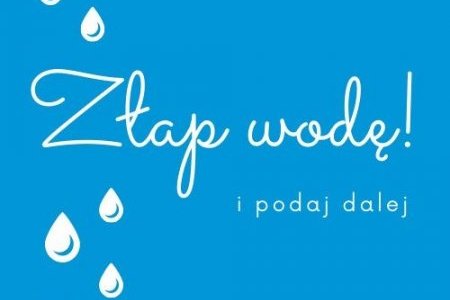 Akcja „Złap wodę! i podaj dalej”