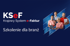 Szkolenia dla przedsiębiorców z zakresu Krajowego Systemu E-Faktur